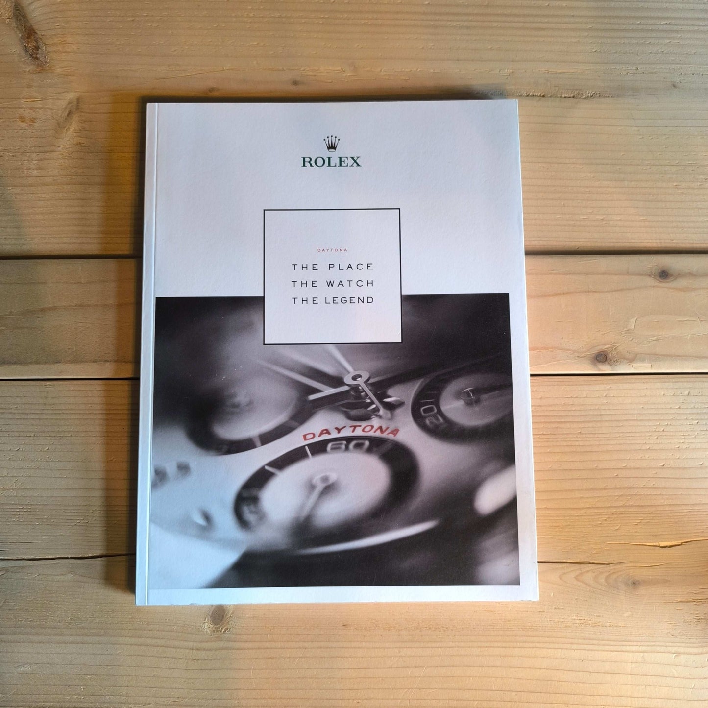 Rolex Daytona : The Watch, The Place, The Legend